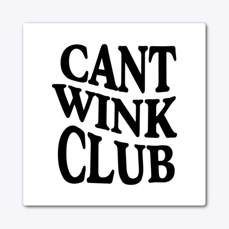 Can't Wink Club Merch